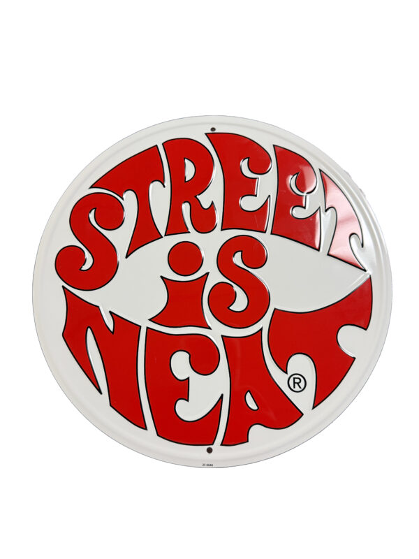 STREET IS NEAT TIN SIGN